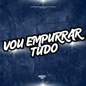 Vou Empurrar Tudo (Explicit)