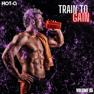 Train To Gain 035 (Explicit)