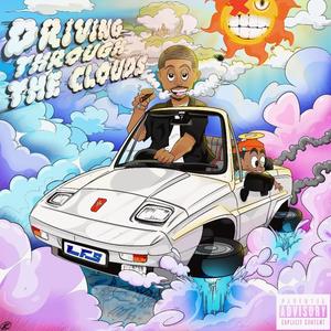 Driving Through The Clouds (Explicit)