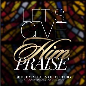 Let's Give Him Praise (feat. Evangelist Chrysann Moore)