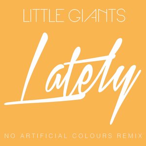 Lately (Love, Love, Love) (No Artificial Colours Remix)