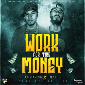 Work For This Money (feat. LIL'DI) (Explicit)