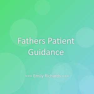 Fathers Patient Guidance