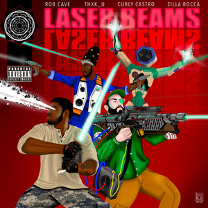 Laser Beams (feat. Curly Castro & Zilla Rocca) [Explicit]