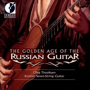 Guitar Recital: Timofeyev, Oleg - SYCHRA, A.O. / OGINSKI, M.K. / L'VOV, A.F. / ALFERIEV, V.S. / AKSIONOV, S. (The Golden Age of the Russian Guitar)