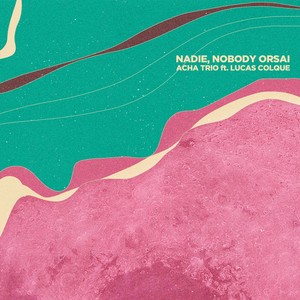 Nadie, Nobody Orsai(feat. Lucas Colque)