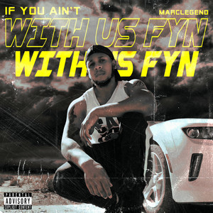 If You Ain't With Us Fyn (Explicit)