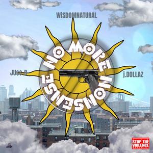 No More Nonsese (feat. Wisdomnatural & J.Dollaz) [Explicit]