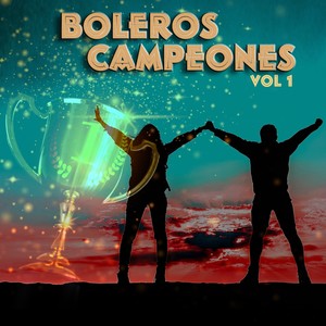 Boleros Campeones, Vol. 1