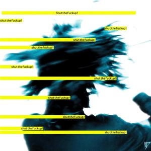 SHUTTHE****UP! (Explicit)