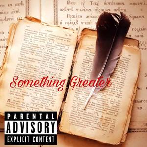 Something Greater (Explicit)