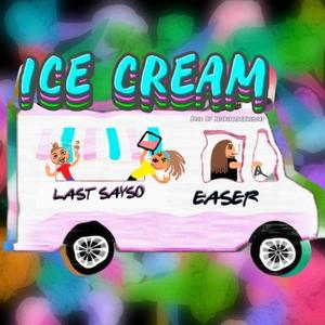 Ice Cream (feat. Easer) (Explicit)