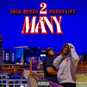 Sosa Benzo - 2 Many (feat. HoodyLife) (Explicit)
