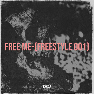 FREE ME-(Freestyle 001) [Explicit]