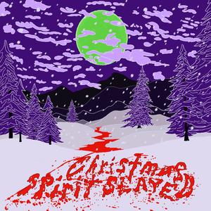 CHRiSTMAS SPiRiT SLAYED (Explicit)