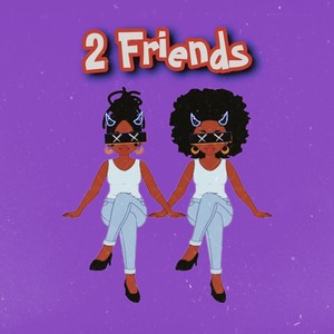 2 Friends (Explicit)