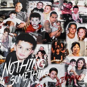Nothing To Something (feat. 10k) (Explicit)