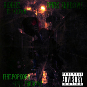 Dark Shadows (feat. Kevin Shadows & Popkorn) [Explicit]