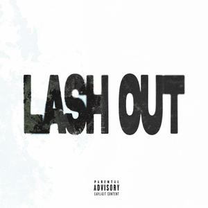 LASH OUT (feat. Kairo Keyz) [Explicit]