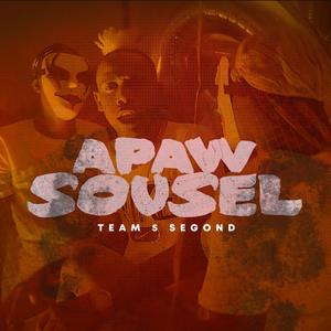 Apa'w souse'l (feat. Team 5 Second) [Explicit]