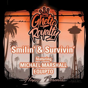 Smilin' & Survivin'(feat. Michael Marshall & Equipto)
