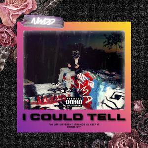 I could tell. (Explicit)