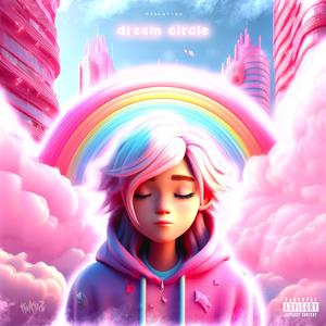 DREAM CIRCLE (Explicit)