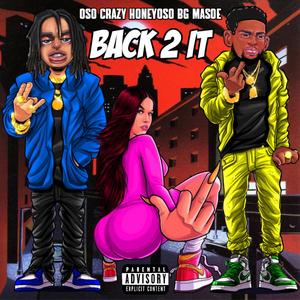 Back 2 It (feat. Honey Oso & BandGang Masoe) (Explicit)