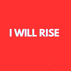 I Will Rise