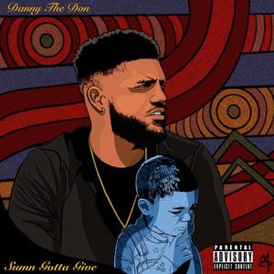 Sumn Gotta Give (Explicit)