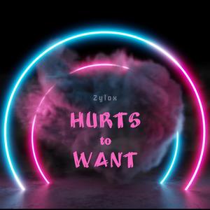 Hurts to Want