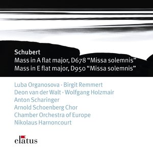 Schubert: Masses No. 5, D. 678 "Missa Solemnis" & No. 6, D. 950 "Missa Solemnis"