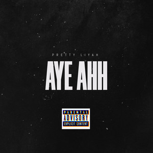 Aye Ahh (Explicit)