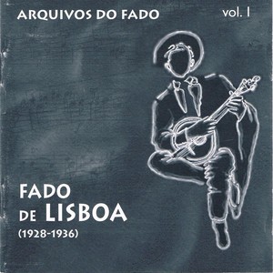 Arquivos do Fado - Fado de Lisboa (1928-1936) [Vol 1]