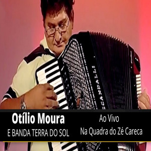 OTÍLIO MOURA E BANDA TERRA DO SOL - AO VIVO