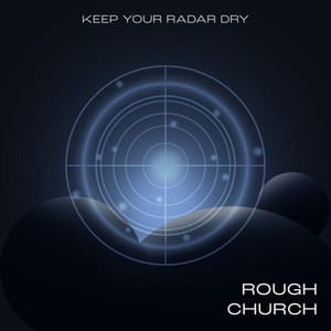 Keep Your Radar Dry (Explicit)