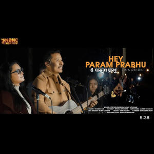 Hey Paramprabhu Mero Chattan (feat. Stephen Ghising, Sanju Achhami & Ramesh Ale)