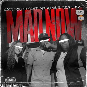 Mad Now (feat. Ms. Aims & Kea Lovee) [Explicit]
