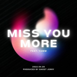 Miss You More (feat.Yamm)