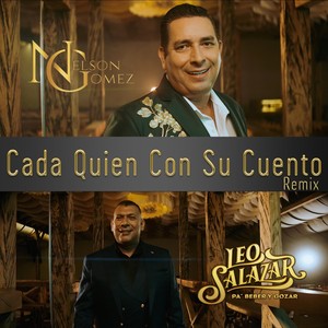 Cada Quien Con Su Cuento (Remix) [feat. Nelson Gomez]