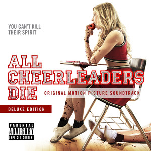 All Cheerleaders Die (Original Motion Picture Soundtrack) [Deluxe Edition] [Explicit]