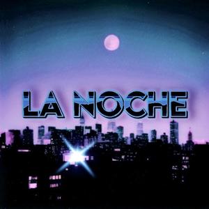 LA NOCHE (Explicit)