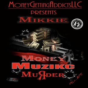 Money Muzikc Murder (Mixtape) [Explicit]