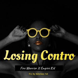 Losing Contro (Explicit)