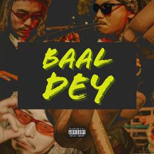 Baal Dey (Explicit)