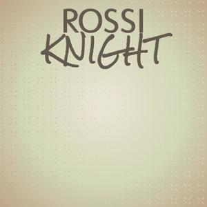 Rossi Knight