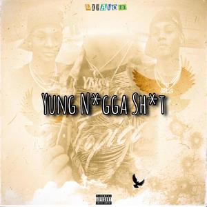 Yung Nigga **** (Explicit)
