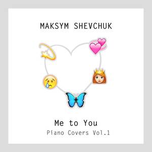 Me To You (Piano Covers Vol.1)