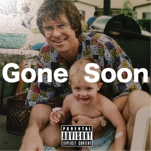 Gone Soon (Explicit)