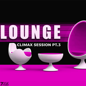 Climax Lounge Session, Pt. 3 (Explicit)